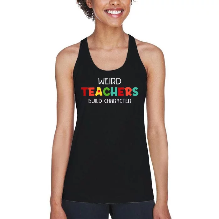 Weird Teachers Build Character Women's Racerback Tank