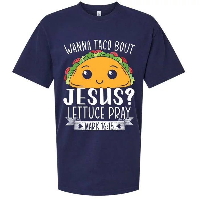 Wanna Taco Bout Jesus Lettuce Pray Mark 1615 Sueded Cloud Jersey T-Shirt