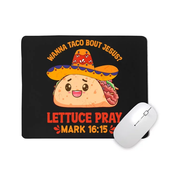 Wanna Taco Bout Jesus Cinco De Mayo Christian Mousepad