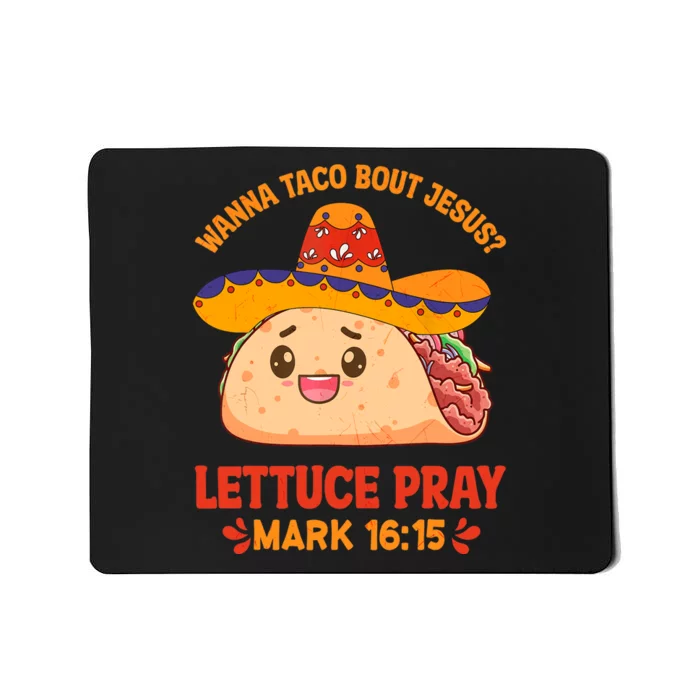 Wanna Taco Bout Jesus Cinco De Mayo Christian Mousepad