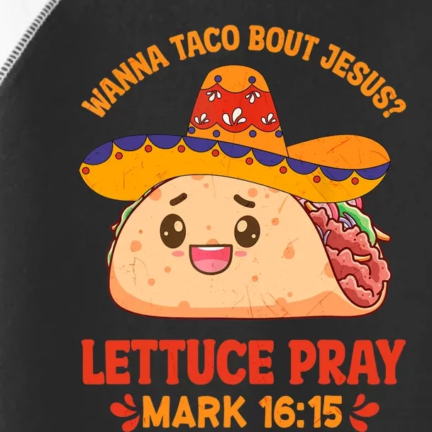 Wanna Taco Bout Jesus Cinco De Mayo Christian Toddler Fine Jersey T-Shirt