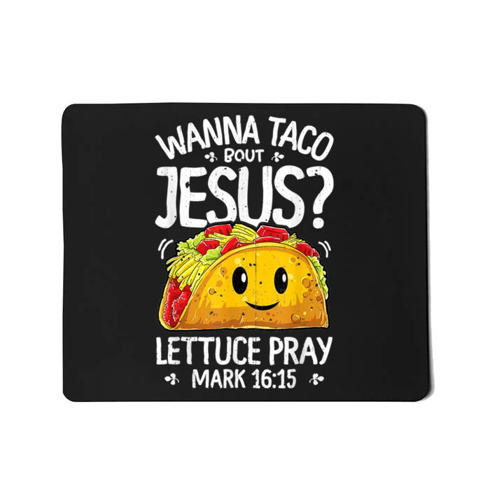 Wanna Taco Bout Jesus Cinco De Mayo Mousepad