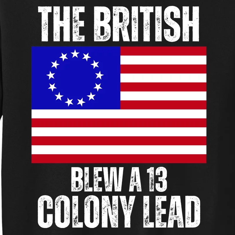 Withe The British Blew A 13 Colony Lead Tall Sweatshirt