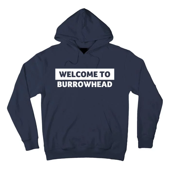 Welcome To Burrowhead Cincy Cincinnati Football Tall Hoodie