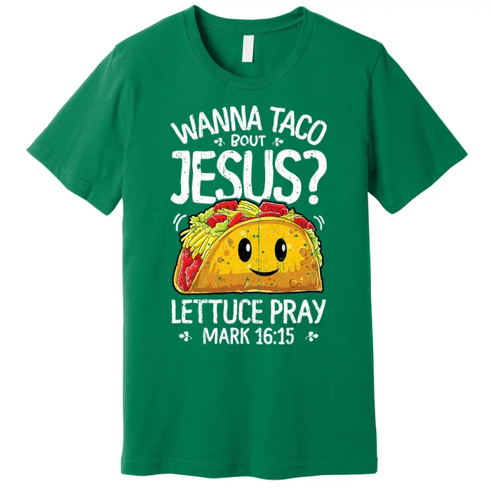 Wanna Taco Bout Jesus Cinco De Mayo Premium T-Shirt