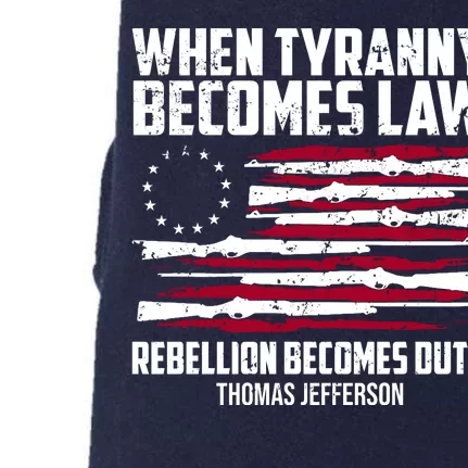 When Tyranny Becomes Law Rebellion Becomes Duty Thomas Jefferson Doggie 3-End Fleece Hoodie