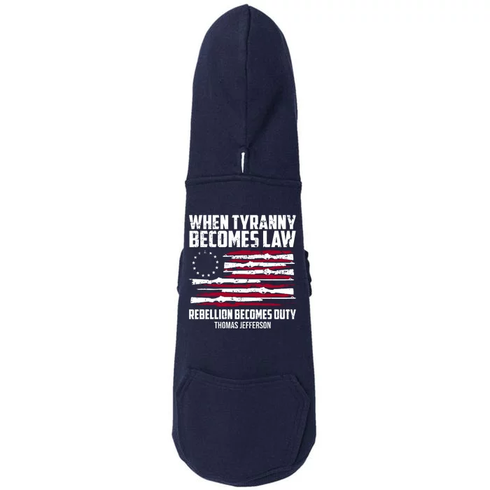 When Tyranny Becomes Law Rebellion Becomes Duty Thomas Jefferson Doggie 3-End Fleece Hoodie