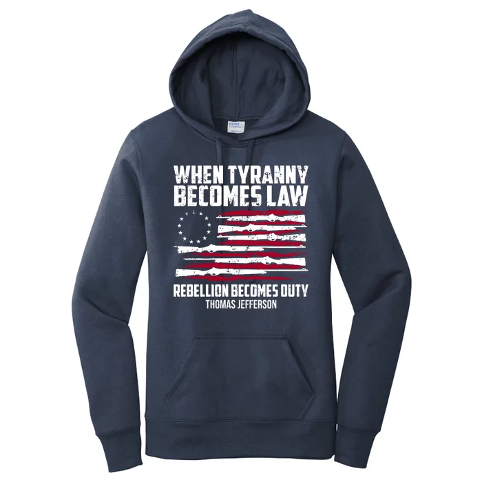 When Tyranny Becomes Law Rebellion Becomes Duty Thomas Jefferson Women's Pullover Hoodie