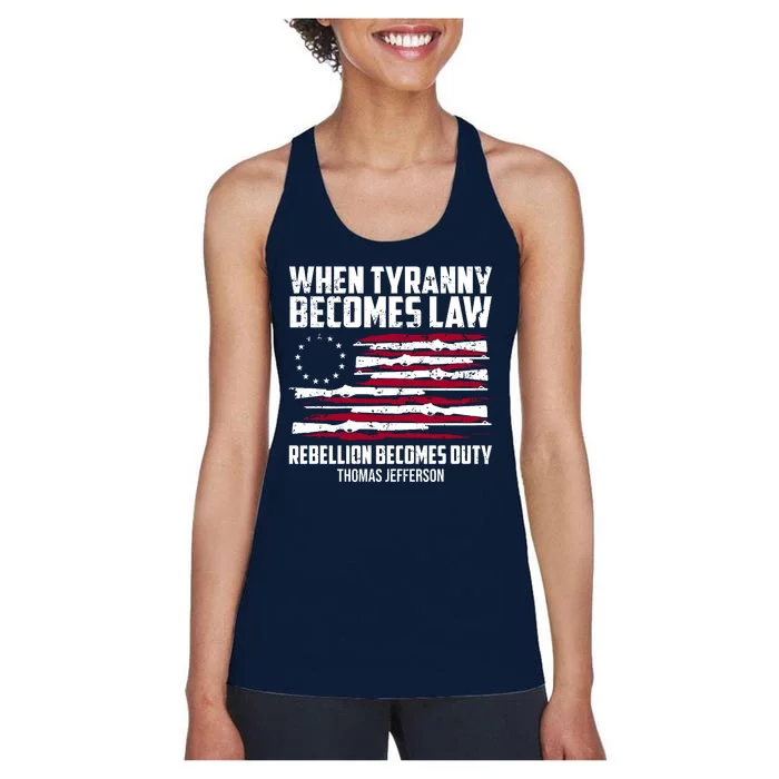 When Tyranny Becomes Law Rebellion Becomes Duty Thomas Jefferson Women's Racerback Tank