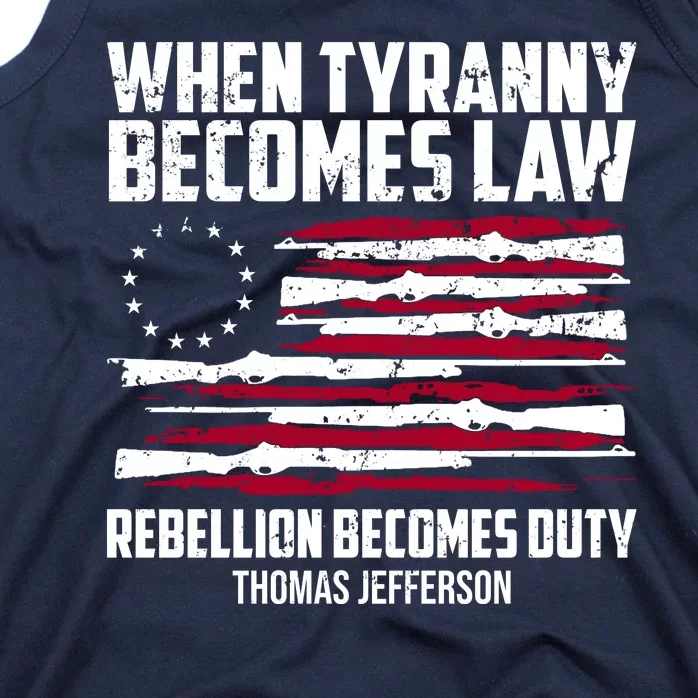 When Tyranny Becomes Law Rebellion Becomes Duty Thomas Jefferson Tank Top