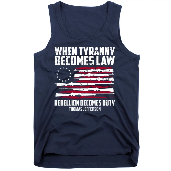 When Tyranny Becomes Law Rebellion Becomes Duty Thomas Jefferson Tank Top