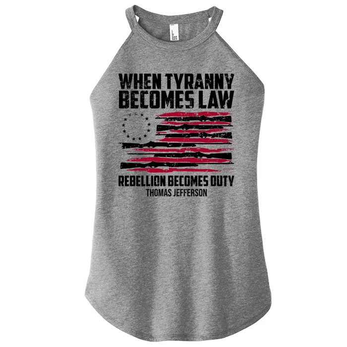 When Tyranny Becomes Law Rebellion Becomes Duty Thomas Jefferson Women’s Perfect Tri Rocker Tank