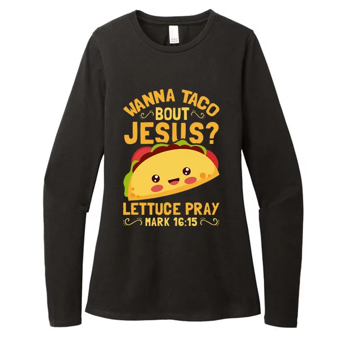 Wanna Taco Bout Jesus Funny Christian Womens CVC Long Sleeve Shirt