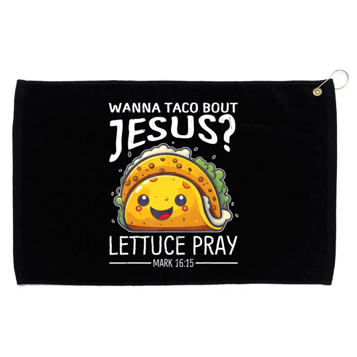 Wanna Taco Bout Jesus Lettuce Pray Mark 16:15 Christian God Grommeted Golf Towel