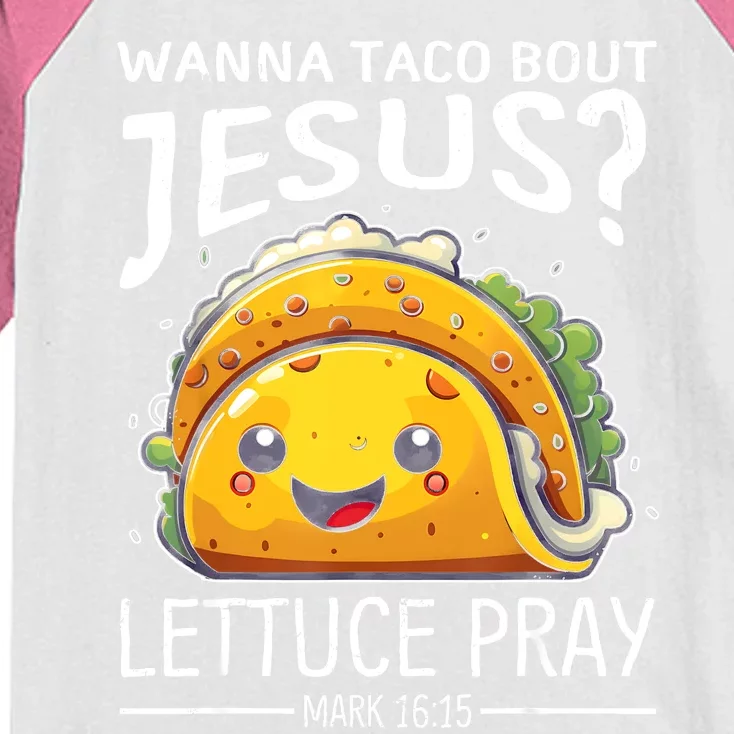 Wanna Taco Bout Jesus Lettuce Pray Mark 16:15 Christian God Kids Colorblock Raglan Jersey