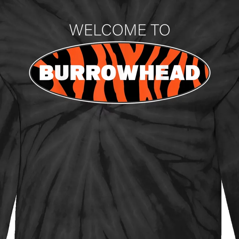 Welcome To Burrowhead Cincy Cincinnati Football Tie-Dye Long Sleeve Shirt