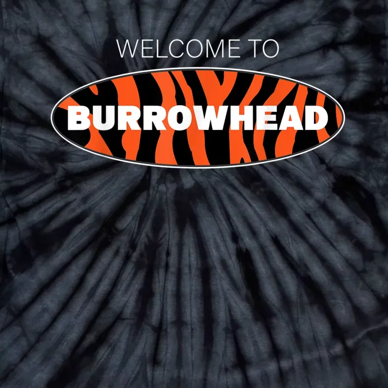 Welcome To Burrowhead Cincy Cincinnati Football Tie-Dye T-Shirt