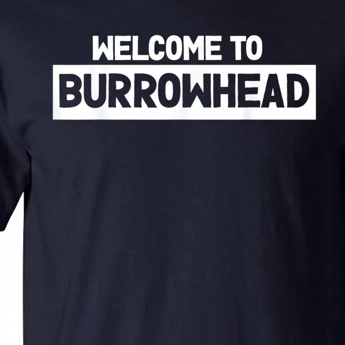 Welcome To Burrowhead Cincy Cincinnati Football Fans Tall T-Shirt