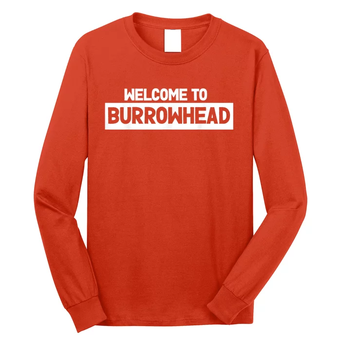 Welcome To Burrowhead Cincy Cincinnati Football Fans Long Sleeve Shirt