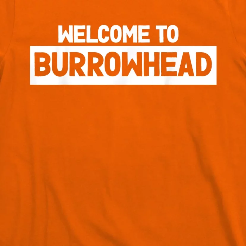 Welcome To Burrowhead Cincy Cincinnati Football Fans T-Shirt