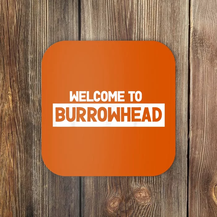 Welcome To Burrowhead Cincy Cincinnati Football Fans Coaster