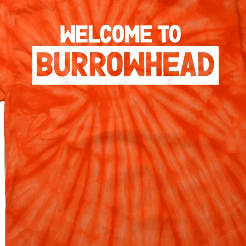 Welcome To Burrowhead Cincy Cincinnati Football Fans Tie-Dye T-Shirt