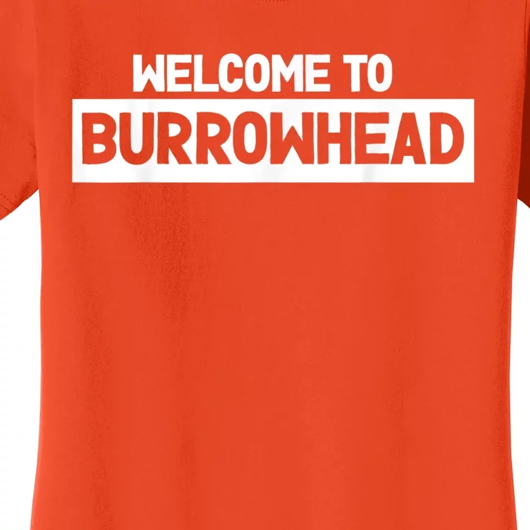 Welcome To Burrowhead Cincy Cincinnati Football Fans Women's T-Shirt