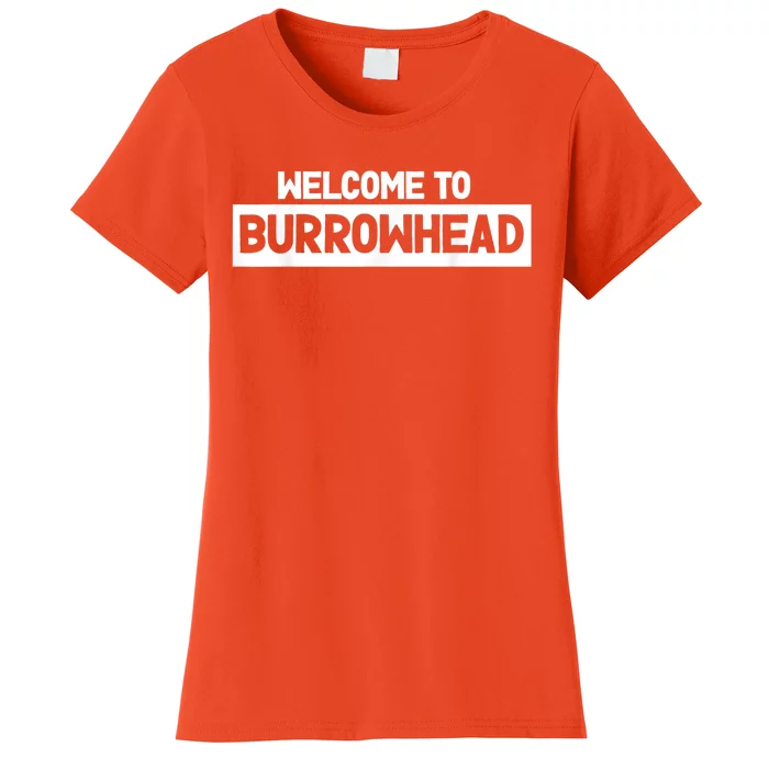 Welcome To Burrowhead Cincy Cincinnati Football Fans Women's T-Shirt