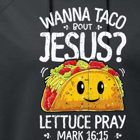 Wanna Taco Bout Jesus Cinco De Mayo Performance Fleece Hoodie