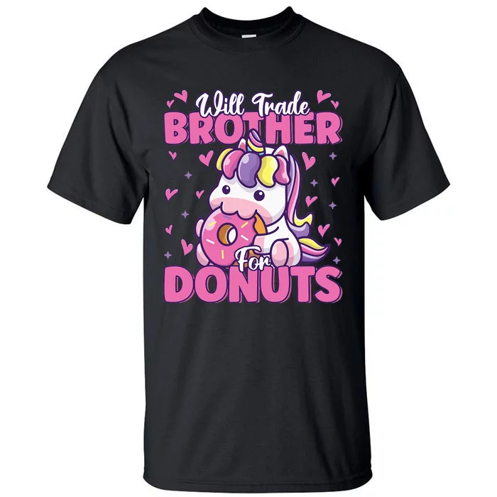 Will Trade Brother For Donuts Funny Cute Unicorn Donut Lover Tall T-Shirt