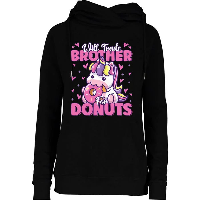 Will Trade Brother For Donuts Funny Cute Unicorn Donut Lover Womens Funnel Neck Pullover Hood