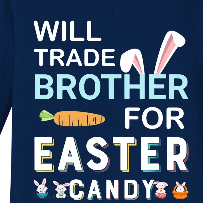 Will Trade Brother For Easter Candy Bunny Easter Day Baby Long Sleeve Bodysuit