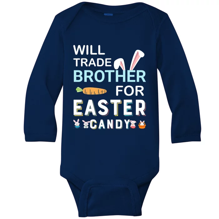 Will Trade Brother For Easter Candy Bunny Easter Day Baby Long Sleeve Bodysuit