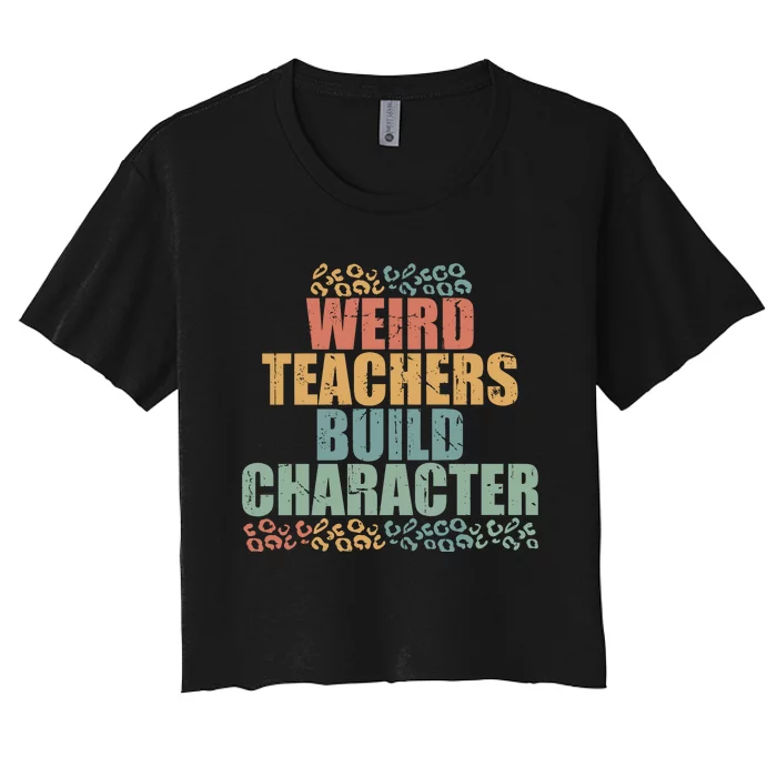 Weird Teachers Build Character Vintage Women's Crop Top Tee