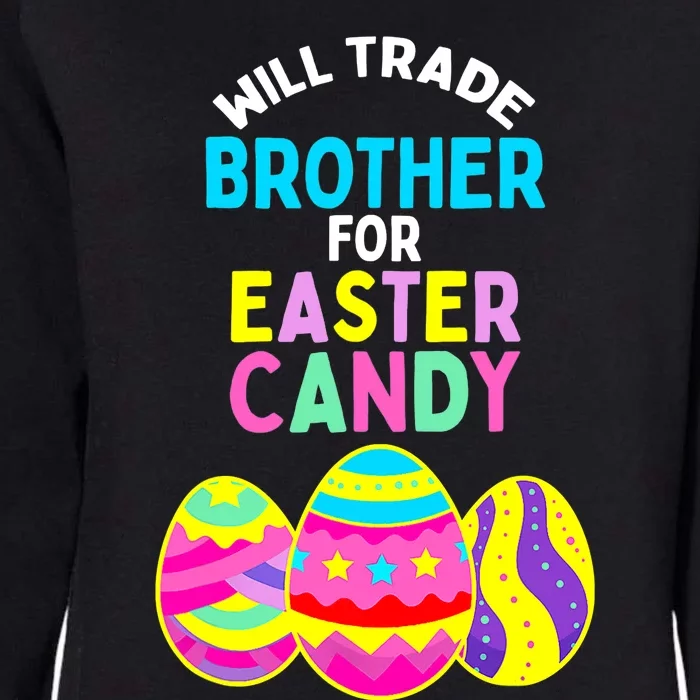 Will Trade Brother for Easter Candy Eggs Boy Girl Womens California Wash Sweatshirt