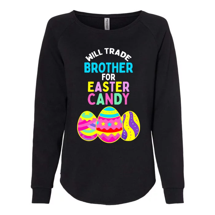 Will Trade Brother for Easter Candy Eggs Boy Girl Womens California Wash Sweatshirt