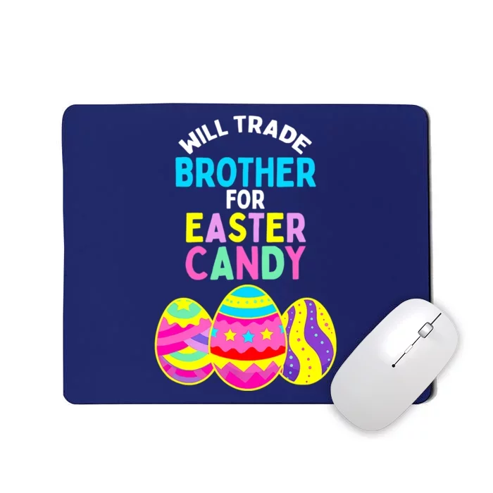 Will Trade Brother for Easter Candy Eggs Boy Girl Mousepad