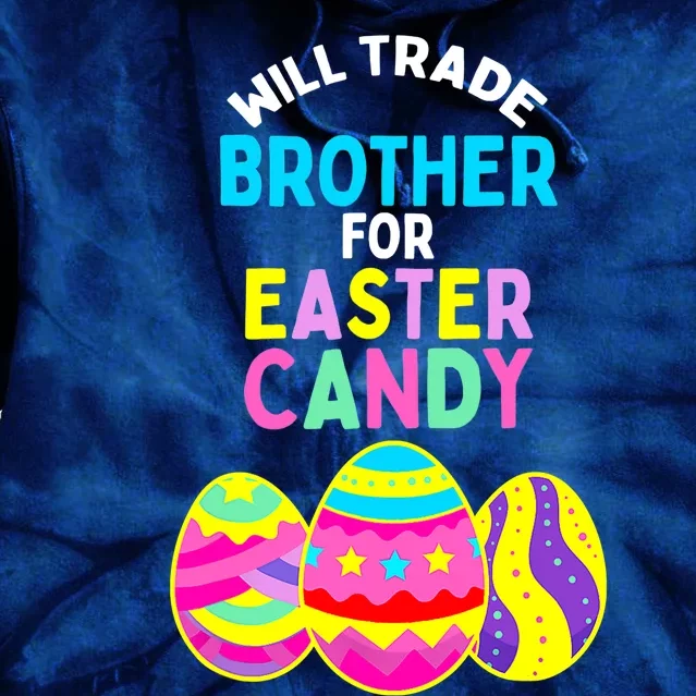 Will Trade Brother for Easter Candy Eggs Boy Girl Tie Dye Hoodie