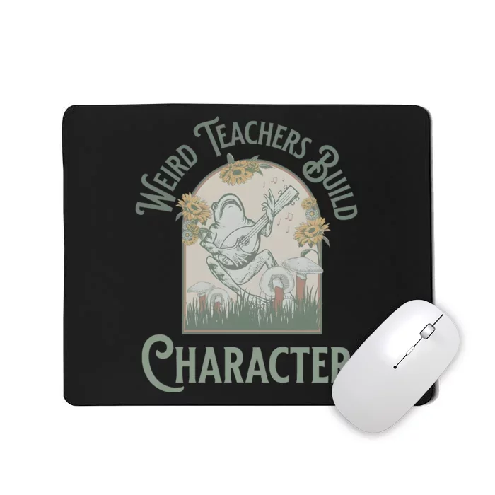 Weird Teachers Build Character Science Teacher Mousepad