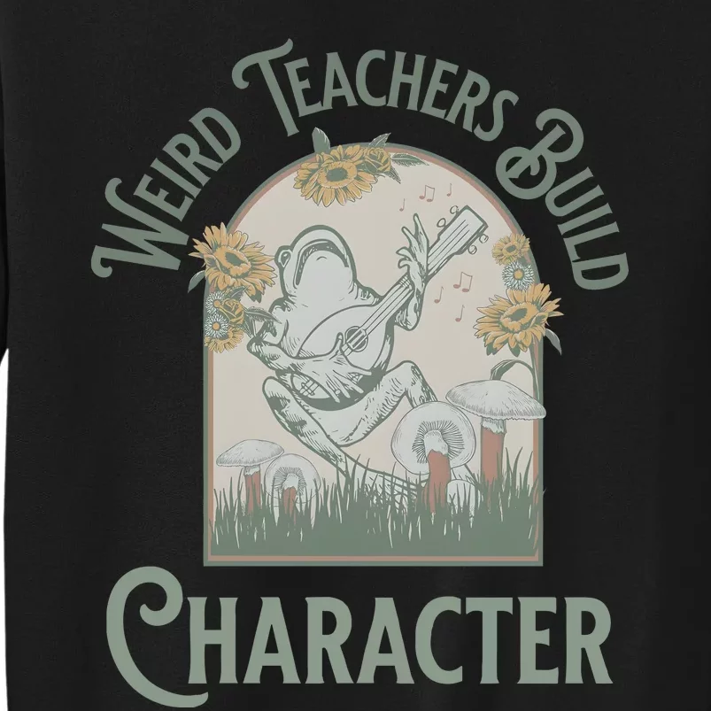 Weird Teachers Build Character Science Teacher Tall Sweatshirt