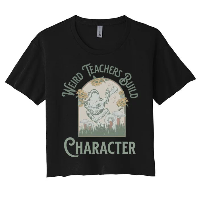 Weird Teachers Build Character Science Teacher Women's Crop Top Tee