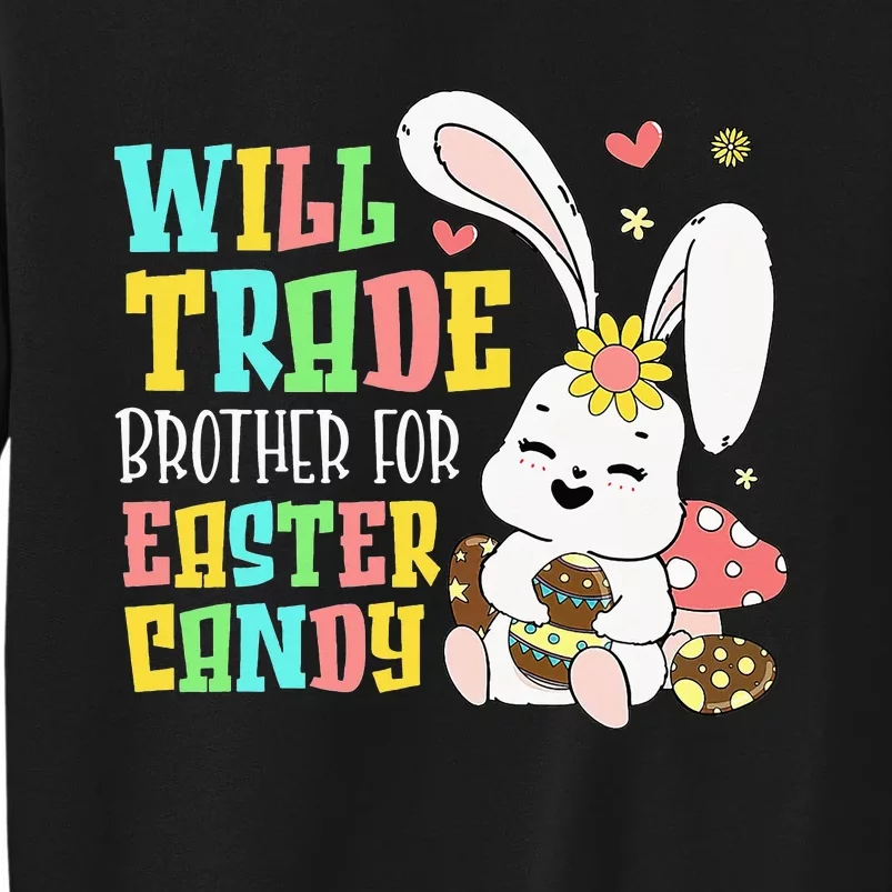 Will Trade Brother for Easter Candy Bunny egg Tall Sweatshirt