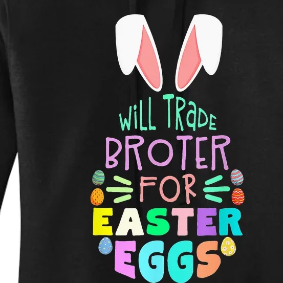 Will Trade Brother for Easter Candy Bunny egg Women's Pullover Hoodie