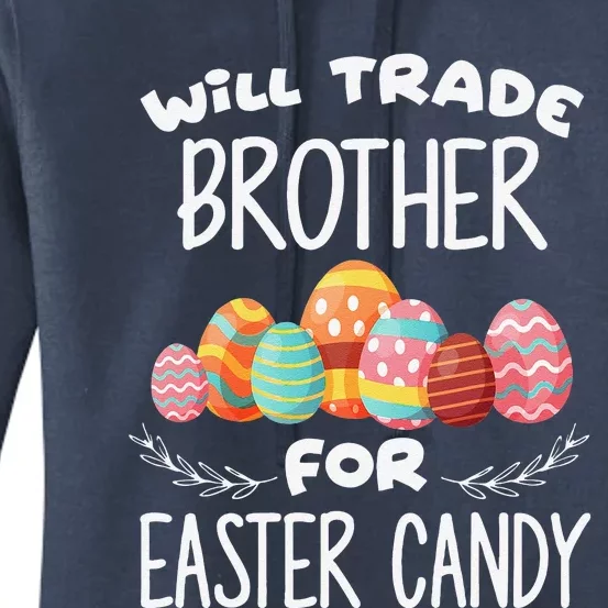 Will Trade Brother For Easter Candy Funny Egg Bunny Day Women's Pullover Hoodie