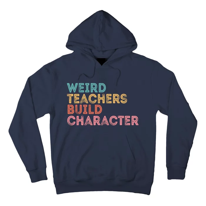 Weird Teachers Build Character Teachers Retro Vintage Hoodie