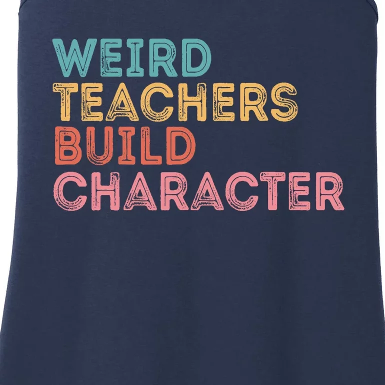 Weird Teachers Build Character Teachers Retro Vintage Ladies Essential Tank