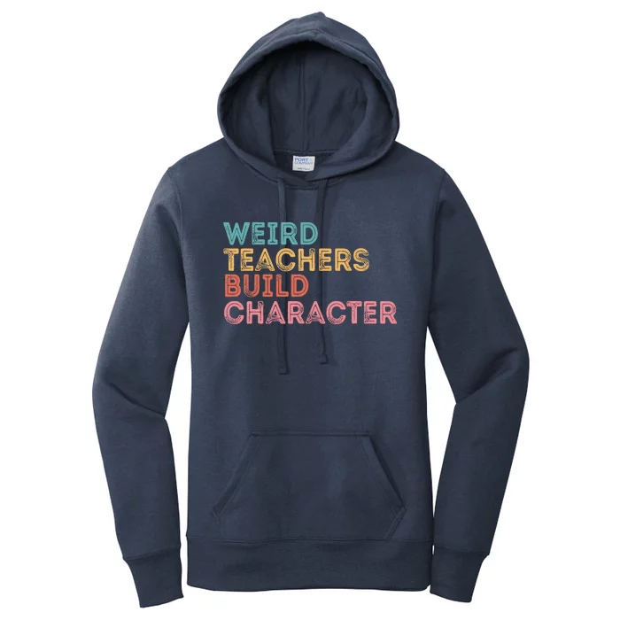 Weird Teachers Build Character Teachers Retro Vintage Women's Pullover Hoodie