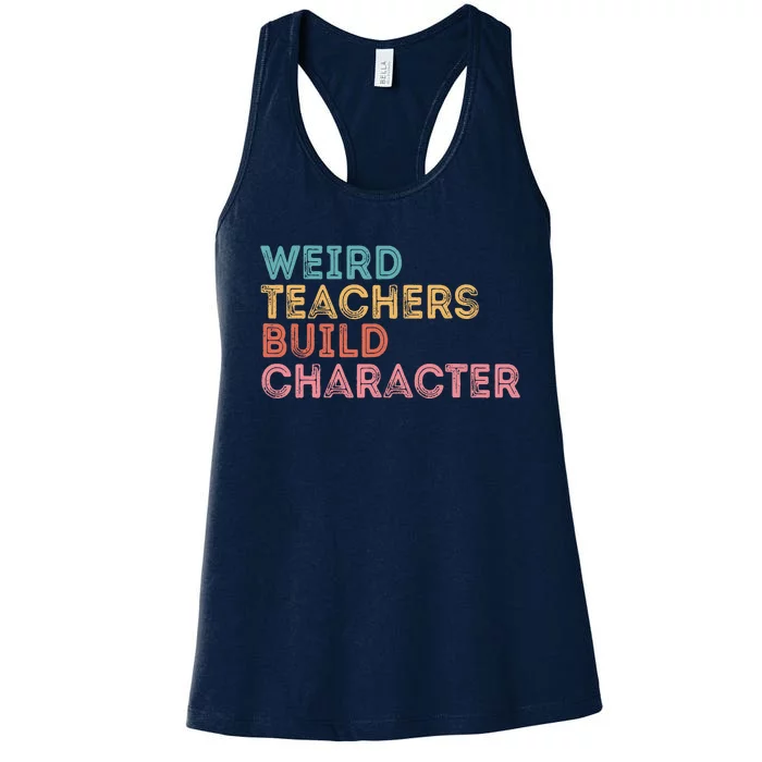 Weird Teachers Build Character Teachers Retro Vintage Women's Racerback Tank