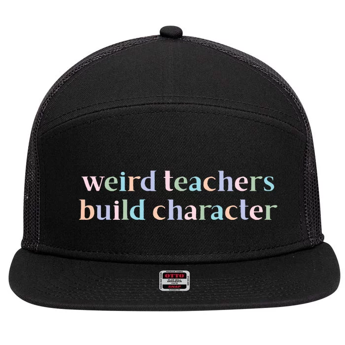 Weird Teachers Build Character Funny 7 Panel Mesh Trucker Snapback Hat