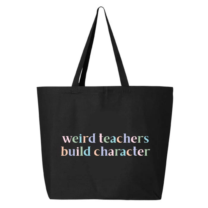 Weird Teachers Build Character Funny 25L Jumbo Tote